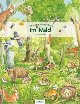 Christine Henkel Mein erstes Wimmelbuch: Im Wald