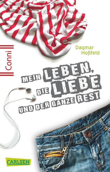 Dagmar Hoßfeld Mein Leben, die Liebe und der ganze Rest / Conni 15 Bd.1