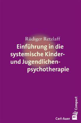 Rüdiger Retzlaff Einführung in die systemische Therapie mit Kindern und Jugendlichen