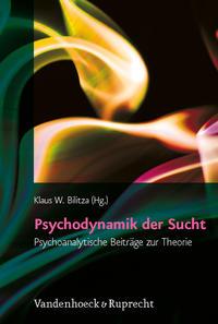 Klaus W. Bilitza Psychodynamik der Sucht