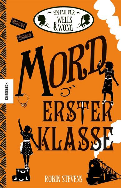 Robin Stevens Mord erster Klasse / Wells & Wong Bd. 3