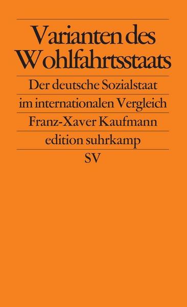Franz-Xaver Kaufmann Varianten des Wohlfahrtsstaats