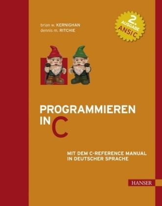 Brian W. Kernighan, Dennis M. Ritchie Programmieren in C. ANSI C (2. A.)