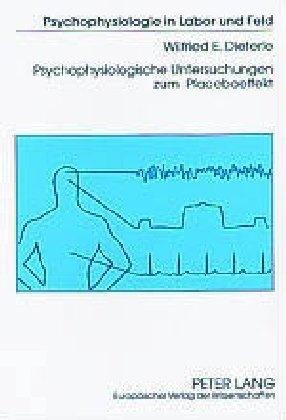 Wilfried E. Dieterle Psychophysiologische Untersuchungen zum Placeboeffekt