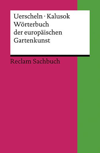 Gabriele Uerscheln, Michaela Kalusok Wörterbuch der europäischen Gartenkunst