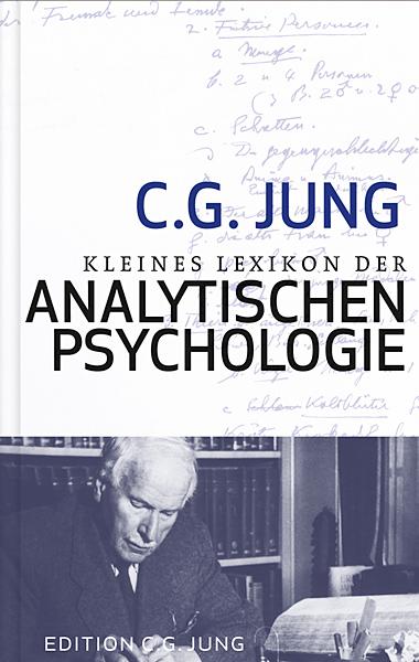 C. G. Jung Kleines Lexikon der Analystischen Psychologie