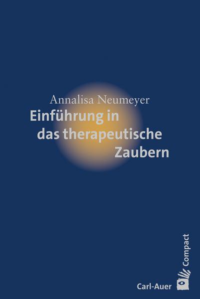 Annalisa Neumeyer Einführung in das therapeutische Zaubern