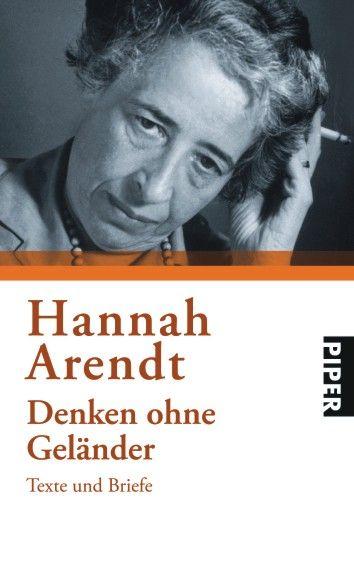 Hannah Arendt Denken ohne Geländer