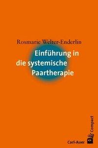 Rosmarie Welter-Enderlin Einführung in die systemische Paartherapie