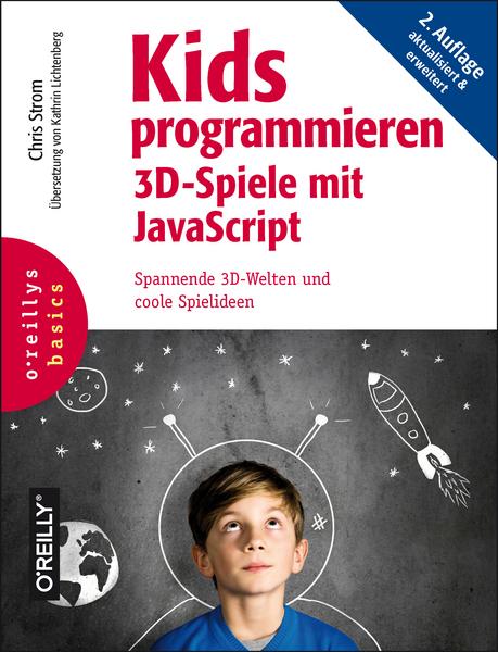 Chris Strom Kids programmieren 3D-Spiele mit JavaScript