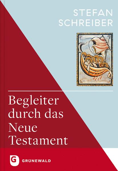 Stefan Schreiber Begleiter durch das Neue Testament