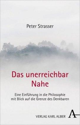 Peter Strasser Das unerreichbar Nahe