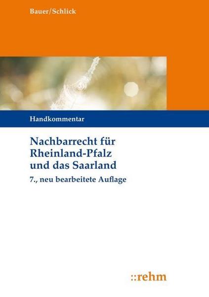 Hans-Joachim Bauer, Wolfgang Schlick Nachbarrecht für Rheinland-Pfalz und das Saarland