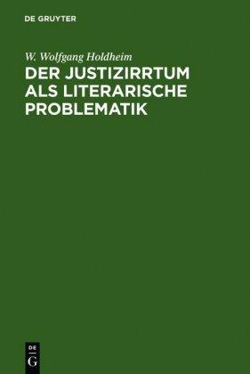 W. Wolfgang Holdheim Der Justizirrtum als literarische Problematik