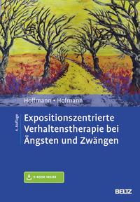 Nicolas Hoffmann, Birgit Hofmann Expositionszentrierte Verhaltenstherapie bei Ängsten und Zwängen
