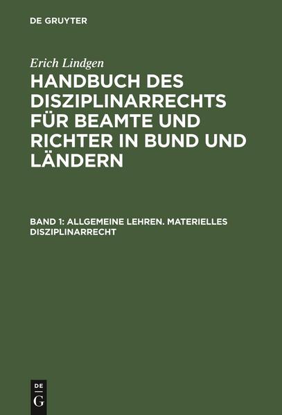 Erich Lindgen Handbuch des Disziplinarrechts für Beamte und Richter in Bund und Ländern / Allgemeine Lehren. Materielles Disziplinarrecht