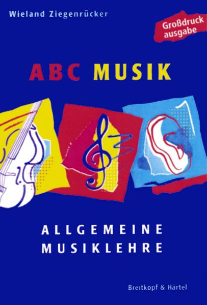 Wieland Ziegenrücker ABC Musik (Großdruckausgabe)