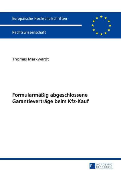 Thomas Markwardt Formularmäßig abgeschlossene Garantieverträge beim Kfz-Kauf