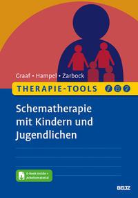 Peter Graaf, Jenny Hampel, Gerhard Zarbock Therapie-Tools Schematherapie mit Kindern und Jugendlichen