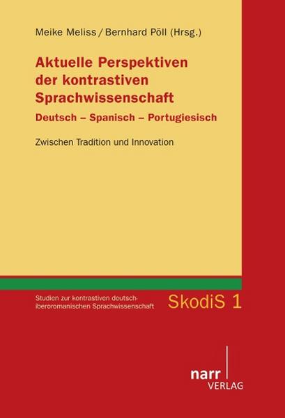 Narr Francke Attempto Aktuelle Perspektiven der kontrastiven Sprachwissenschaft. Deutsch - Spanisch - Portugiesisch