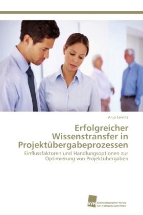 Anja Sarnitz Sarnitz, A: Erfolgreicher Wissenstransfer in Projektübergabe