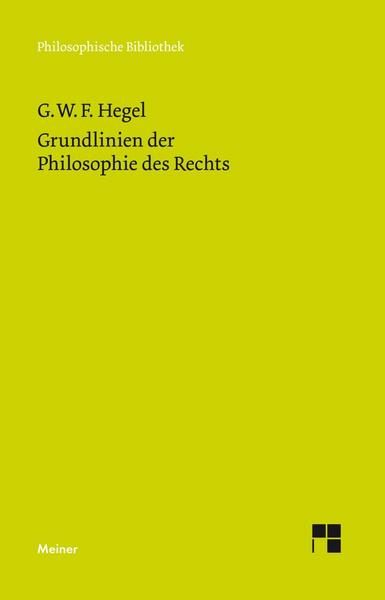 Georg Wilhelm Friedrich Hegel Grundlinien der Philosophie des Rechts