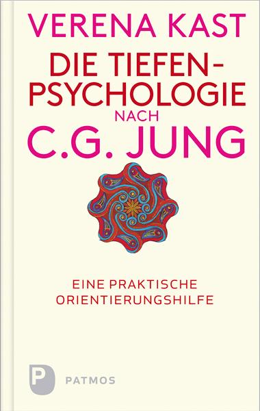 Verena Kast Die Tiefenpsychologie nach C.G.Jung
