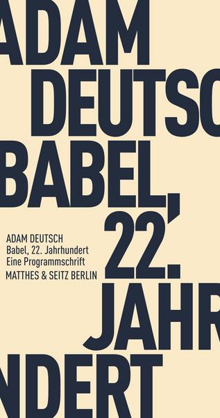 Adam Deutsch Babel, 22. Jahrhundert