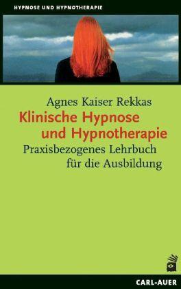 Agnes Kaiser Rekkas Klinische Hypnose und Hypnotherapie