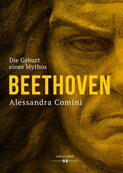 Alessandra Comini Beethoven - Zur Geburt eines Mythos