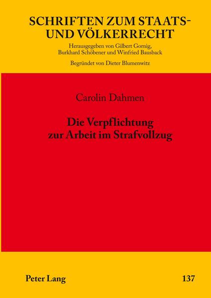 Carolin Dahmen Die Verpflichtung zur Arbeit im Strafvollzug