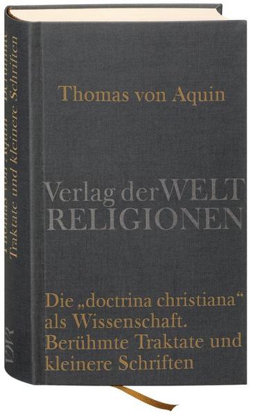 Thomas Aquin Die »doctrina christiana« als Wissenschaft