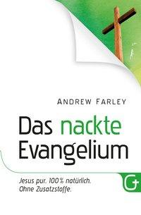 Andrew Farley Das nackte Evangelium