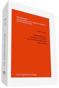 J. Frédéric Meilicke Die Behandlung von Ertragssteuern im Rahmen der Unternehmensbewertung als Rechtsfrage