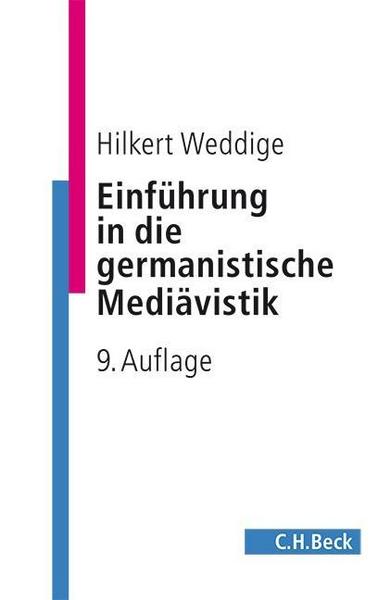Hilkert Weddige Einführung in die germanistische Mediävistik
