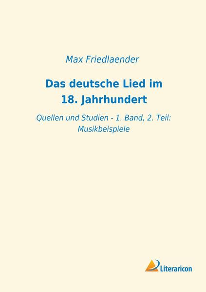 Max Friedlaender Das deutsche Lied im 18. Jahrhundert