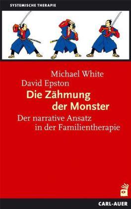 Michael White, David Epston Die Zähmung der Monster