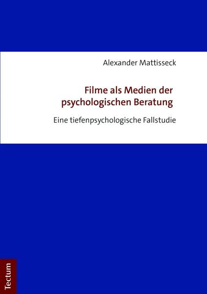 Alexander Mattisseck Filme als Medien der psychologischen Beratung