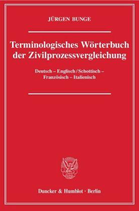 Jürgen Bunge Terminologisches Wörterbuch der Zivilprozessvergleichung.