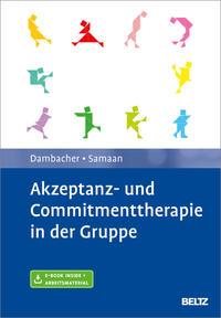 Claudia Dambacher, Mareike Samaan Akzeptanz- und Commitmenttherapie in der Gruppe