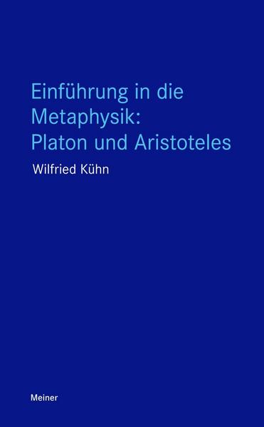 Wilfried Kühn Einführung in die Metaphysik: Platon und Aristoteles
