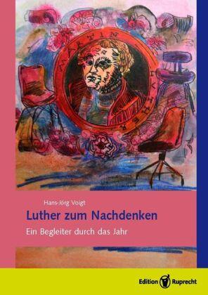 Hans-Jörg Voigt Luther zum Nachdenken
