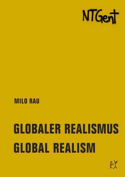 Milo Rau Globaler Realismus / Global Realism