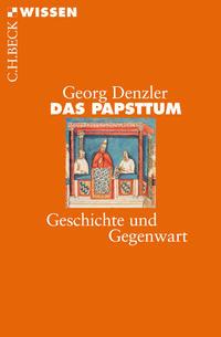 Georg Denzler Das Papsttum