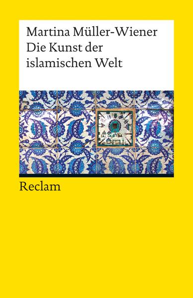 Martina Müller-Wiener Die Kunst der islamischen Welt