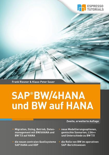 Frank Riesner, Klaus-Peter Sauer SAP BW/4HANA und BW auf HANA, 2. erweiterte Auflage