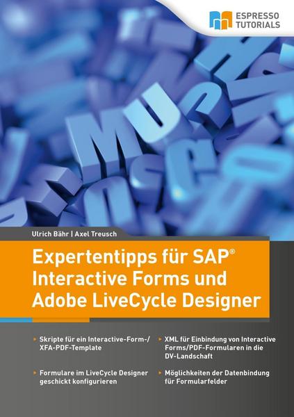 Ulrich Bähr, Axel Treusch Expertentipps für SAP Interactive Forms und Adobe LiveCycle Designer