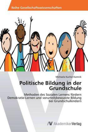 Michaela Kucher-Kamnik Kucher-Kamnik, M: Politische Bildung in der Grundschule