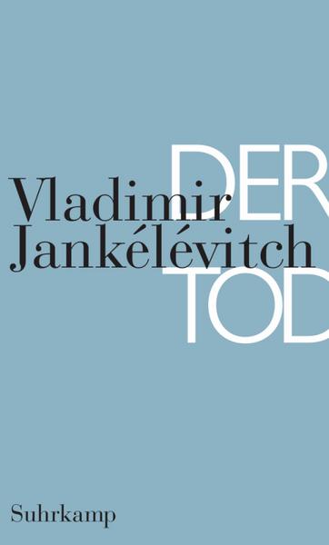 Vladimir Jankelevitch Der Tod