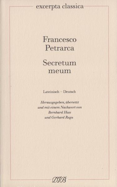 Francesco Petrarca Secretum meum – Mein Geheimnis